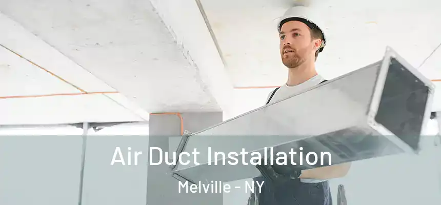  Air Duct Installation Melville - NY