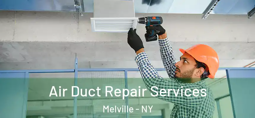 Air Duct Repair Services Melville - NY