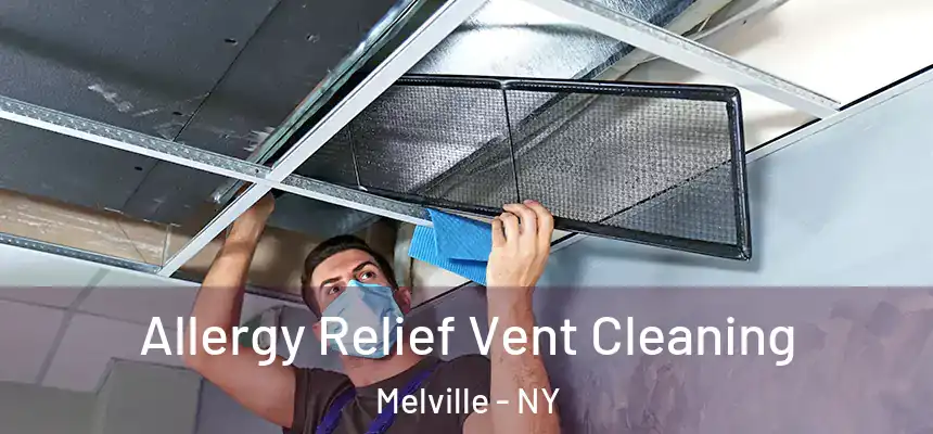  Allergy Relief Vent Cleaning Melville - NY