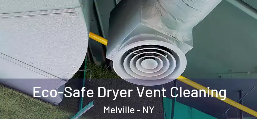Eco-Safe Dryer Vent Cleaning Melville - NY