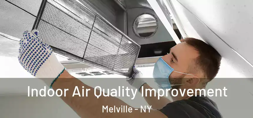  Indoor Air Quality Improvement Melville - NY