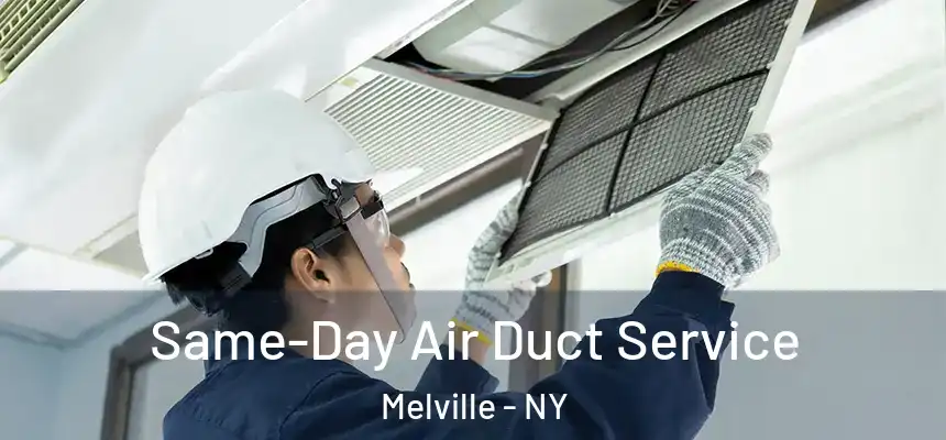  Same-Day Air Duct Service Melville - NY